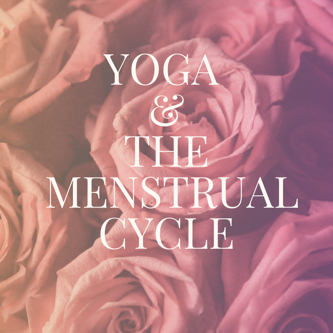 Yin/Yang Yoga & The Menstrual Cycle